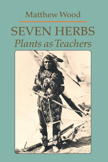 Seven Herbs: Plants as Teachers 7