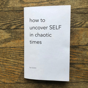 how to uncover SELF in chaotic times